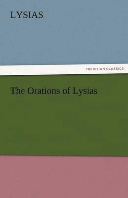 bokomslag The Orations of Lysias