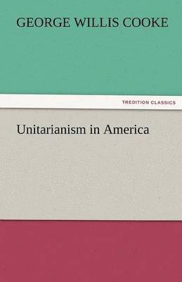 Unitarianism in America 1