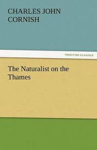 bokomslag The Naturalist on the Thames