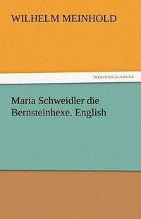 bokomslag Maria Schweidler Die Bernsteinhexe. English
