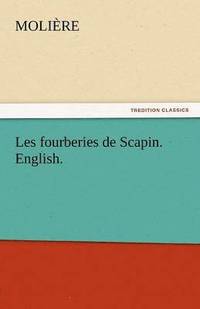 bokomslag Les Fourberies de Scapin. English.