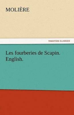 bokomslag Les Fourberies de Scapin. English.