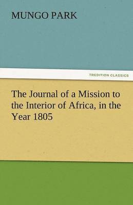bokomslag Journal of a Mission to the Interior of Africa, in the Year 1805