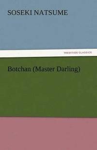 bokomslag Botchan (Master Darling)