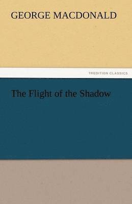 bokomslag The Flight of the Shadow