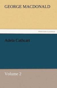 bokomslag Adela Cathcart, Volume 2