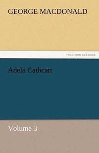 bokomslag Adela Cathcart, Volume 3