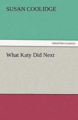 Susan Coolidge - What Katy Did Next, Häftad