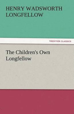 The Children's Own Longfellow 1