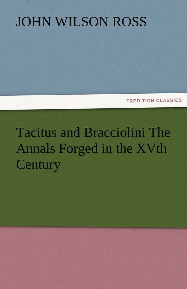 Tacitus and Bracciolini The Annals Forged in the XVth Century 1