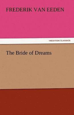 Frederik Van Eeden - Bride of Dreams, Häftad