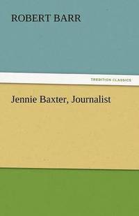 bokomslag Jennie Baxter, Journalist