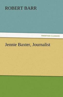 bokomslag Jennie Baxter, Journalist
