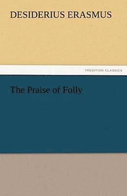 The Praise of Folly 1