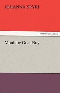 bokomslag Moni the Goat-Boy
