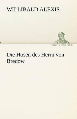 bokomslag Die Hosen Des Herrn Von Bredow