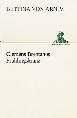 bokomslag Clemens Brentanos Fruhlingskranz