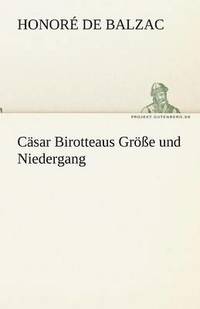 bokomslag Casar Birotteaus Grosse Und Niedergang