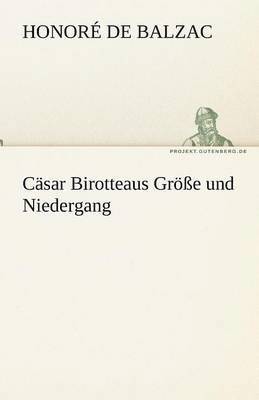 Honore De Balzac, Honoré de Balzac - Casar Birotteaus Grosse Und Niedergang, Häftad