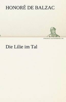 Honoré de Balzac - Die Lilie im Tal, Häftad