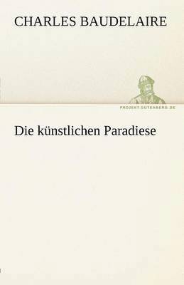 Charles P Baudelaire, Charles P. Baudelaire, Charles Baudelaire - Kunstlichen Paradiese, Häftad