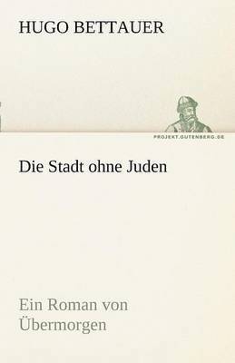 Hugo Bettauer - Stadt Ohne Juden, Häftad