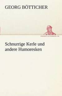 bokomslag Schnurrige Kerle Und Andere Humoresken
