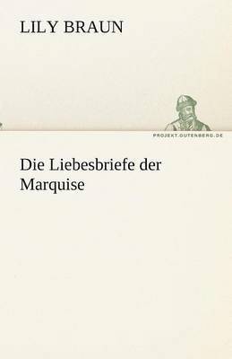 bokomslag Die Liebesbriefe der Marquise