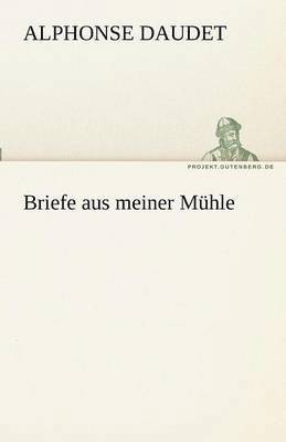 bokomslag Briefe Aus Meiner Muhle