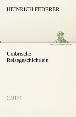 Heinrich Federer - Umbrische Reisegeschichtlein (1917), Häftad