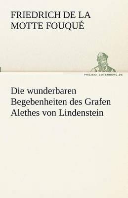 wunderbaren Begebenheiten des Grafen Alethes von Lindenstein