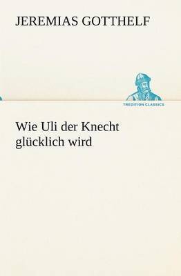 bokomslag Wie Uli Der Knecht Glucklich Wird