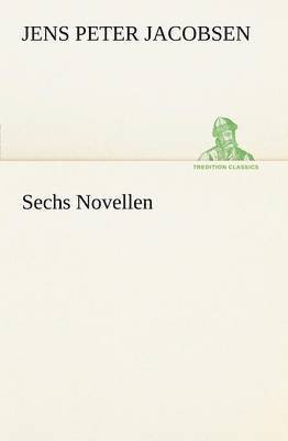 J P Jacobsen, J. P. Jacobsen, Jens Peter Jacobsen - Sechs Novellen, Häftad