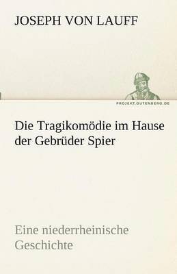 Joseph Von Lauff - Die Tragikomodie Im Hause Der Gebruder Spier, Häftad