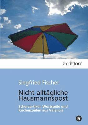 Siegfried Fischer - Nicht Alltagliche Hausmannspost, Häftad