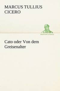 bokomslag Cato Oder Von Dem Greisenalter