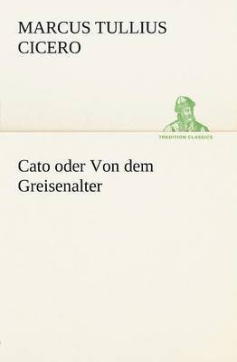 Cato Oder Von Dem Greisenalter 1