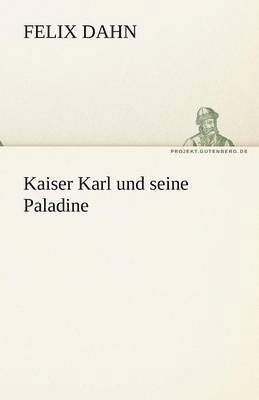 Kaiser Karl Und Seine Paladine