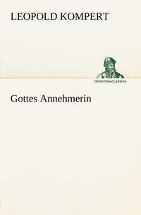 bokomslag Gottes Annehmerin