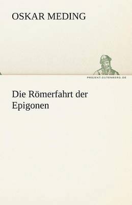 Die Romerfahrt Der Epigonen 1