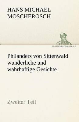 bokomslag Philanders Von Sittenwald Wunderliche Und Wahrhaftige Gesichte - Zweiter Teil