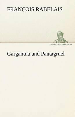 Francois Rabelais - Gargantua Und Pantagruel, Häftad