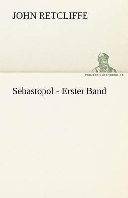John Retcliffe - Sebastopol - Erster Band, Häftad