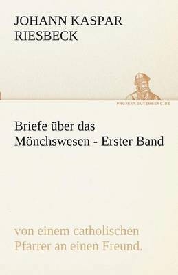 Briefe Uber Das Monchswesen - Erster Band 1