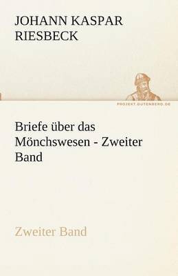 Briefe Uber Das Monchswesen - Zweiter Band 1