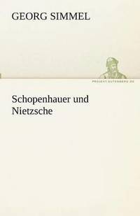 bokomslag Schopenhauer und Nietzsche