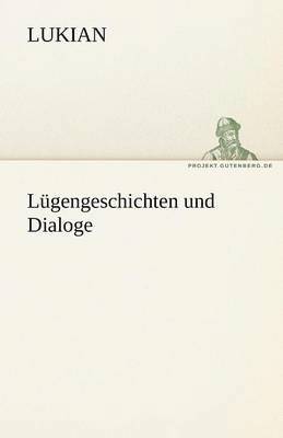 Lukian - Lugengeschichten Und Dialoge, Häftad