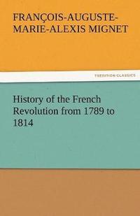 bokomslag History of the French Revolution from 1789 to 1814