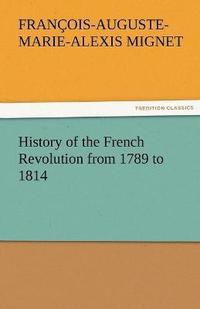 bokomslag History of the French Revolution from 1789 to 1814