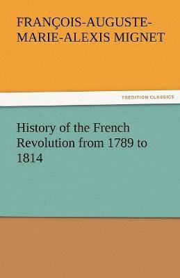 bokomslag History of the French Revolution from 1789 to 1814